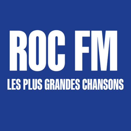 ROC FM  - LES PLUS GRANDES CHANSONS